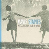 Mavis Staples - We'll Never Turn Back ryhmässä CD / Hårdrock,RnB-Soul @ Bengans Skivbutik AB (635545)