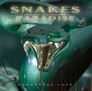 Snakes In Paradise - Dangerous Love ryhmässä CD / Hårdrock/ Heavy metal @ Bengans Skivbutik AB (636904)