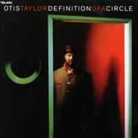 Taylor Otis - Definition Of A Circle ryhmässä CD / Blues,Jazz @ Bengans Skivbutik AB (637134)