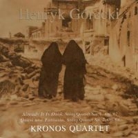 Henryk Gorecki - Kronos Quartet - String Quarte ryhmässä CD / Klassiskt @ Bengans Skivbutik AB (637316)