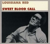 Louisiana Red - Sweet Blood Call ryhmässä CD / Blues,Jazz @ Bengans Skivbutik AB (638053)