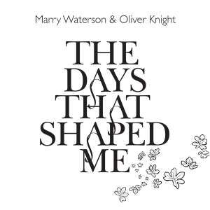 Marry & Olivier Knight Waterson - Days That Shaped Me ryhmässä CD / Pop-Rock,Övrigt @ Bengans Skivbutik AB (638247)