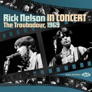 Nelson Rick - In Concert The Troubadour, 1969 ryhmässä CD / Pop @ Bengans Skivbutik AB (639126)