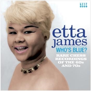 Etta James - Who's Blue? Rare Chess Recordings O ryhmässä CD / RNB, Disco & Soul @ Bengans Skivbutik AB (639470)