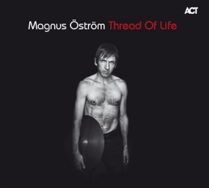 Öström Magnus - Thread Of Life ryhmässä CD / Övrigt @ Bengans Skivbutik AB (639691)