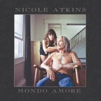 Atkins Nicole - Mondo Amore ryhmässä CD / Country @ Bengans Skivbutik AB (640679)