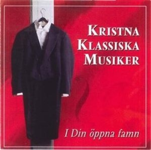 Kristna Klassiska Musiker - I Din Öppna Famn ryhmässä CD / Övrigt @ Bengans Skivbutik AB (640689)