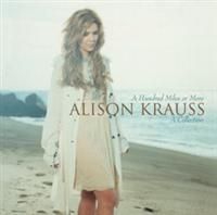 Alison Krauss - Hundred Miles Or More ryhmässä CD / Best Of,Country @ Bengans Skivbutik AB (641311)