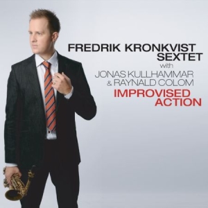 Kronkvist Fredrik (Sextet) With Jonas.. - Improvised Action ryhmässä CD @ Bengans Skivbutik AB (641384)