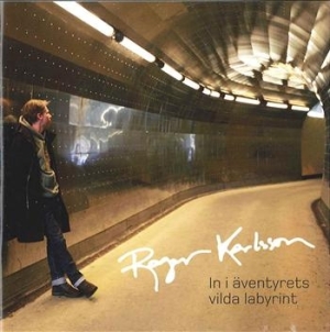 Karlsson Roger - In I Äventyrets Vilda Labyrint ryhmässä CD / Pop-Rock,Svensk Musik @ Bengans Skivbutik AB (642228)