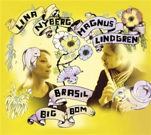 Nyberg Lina/Lindgren Magnus - Brasil Big Bom ryhmässä CD / Jazz @ Bengans Skivbutik AB (642558)