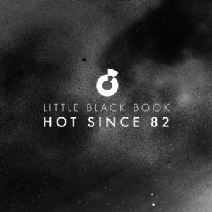 Hot Since 82 - Little Black Book ryhmässä CD / Dans/Techno @ Bengans Skivbutik AB (643015)