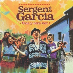 Sergent Garcia - Una Y Otra Vez ryhmässä CD / Elektroniskt @ Bengans Skivbutik AB (643218)