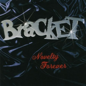 Bracket - Novelty Forever ryhmässä CD / Pop-Rock @ Bengans Skivbutik AB (643287)