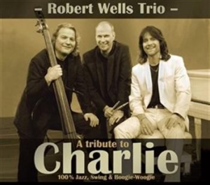 Robert Wells Trio - A Tribute To Charlie ryhmässä Externt_Lager / Naxoslager @ Bengans Skivbutik AB (643307)