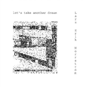 Norrström Lars-Erik - Let´ S Take Another Dream ryhmässä Externt_Lager / Naxoslager @ Bengans Skivbutik AB (645122)