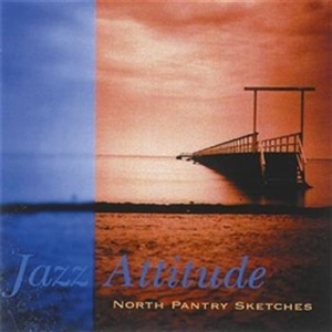 Jazz Attitude - North Pantry Sketches ryhmässä cdonuppdat / CDON Jazz klassiskt NX @ Bengans Skivbutik AB (645141)