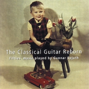 Spjuth Gunnar - The Classical Guitar Reborn ryhmässä Externt_Lager / Naxoslager @ Bengans Skivbutik AB (645281)