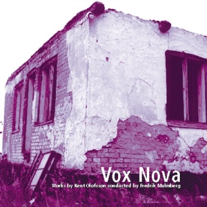 Vox Nova - Works By Kent Olofsson ryhmässä Externt_Lager / Naxoslager @ Bengans Skivbutik AB (645320)