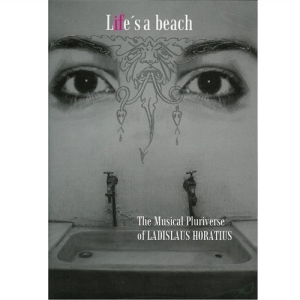 Horatius Ladislaus - Life's A Beach ryhmässä ME SUOSITTELEMME / Joululahjavinkki: CD @ Bengans Skivbutik AB (645401)