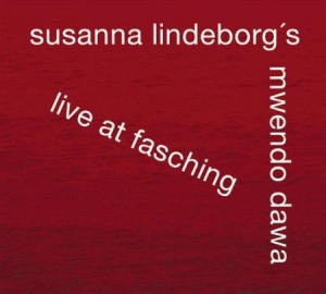 Susanna Lindeborgs Mwendo Dawa - Live At Fasching ryhmässä Externt_Lager / Naxoslager @ Bengans Skivbutik AB (645407)