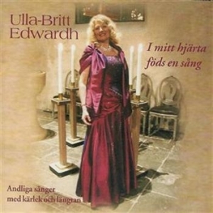 Edwardh Ulla-Britt - I Mitt Hjärta Föds En Sång ryhmässä CD @ Bengans Skivbutik AB (645454)