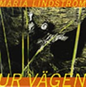 Lindstöm Maria - Ur Vägen ryhmässä Externt_Lager / Naxoslager @ Bengans Skivbutik AB (645547)