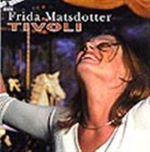 Matsdotter Frida - Tivoli ryhmässä ME SUOSITTELEMME / Joululahjavinkki: CD @ Bengans Skivbutik AB (645577)