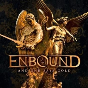 Enbound - And She Says Gold ryhmässä CD / Hårdrock/ Heavy metal @ Bengans Skivbutik AB (646435)