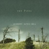 Pines - Sparrows In The Bell ryhmässä CD / Pop-Rock @ Bengans Skivbutik AB (647397)