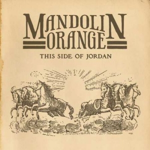 Mandolin Orange - This Side Of Jordan ryhmässä ME SUOSITTELEMME / Klassiska lablar / YepRoc / Vinyyli @ Bengans Skivbutik AB (650172)