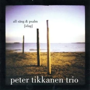 Peter Tikkanen Trio - All Sång & Psalm [idag] ryhmässä ME SUOSITTELEMME / Joululahjavinkki: CD @ Bengans Skivbutik AB (650338)