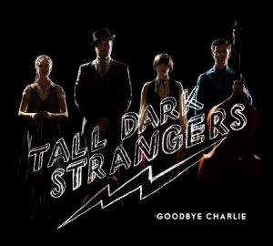 Tall Dark Stranger - Goodbye Charlie ryhmässä CD / Elektroniskt,Svensk Musik @ Bengans Skivbutik AB (650426)