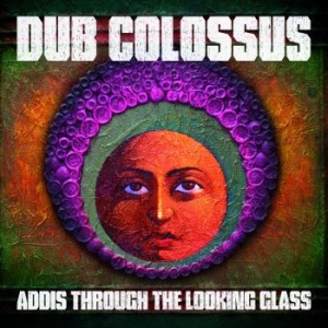 Dub Colossus - Addis Through The Looking Glass ryhmässä CD / Elektroniskt @ Bengans Skivbutik AB (650561)