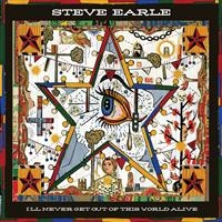 Earle Steve - I'll Never Get Out Of This Wor ryhmässä Minishops / Steve Earle @ Bengans Skivbutik AB (650862)