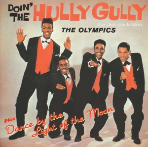 Olympics - Doin The Hully Gully + Dance By The Light Of The Moon ryhmässä CD / Jazz @ Bengans Skivbutik AB (651010)