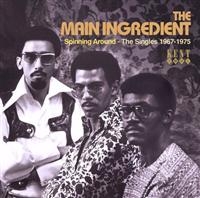 Main Ingredient - Spinning Around: The Singles 1967-1 ryhmässä CD / Pop-Rock,RnB-Soul @ Bengans Skivbutik AB (651449)