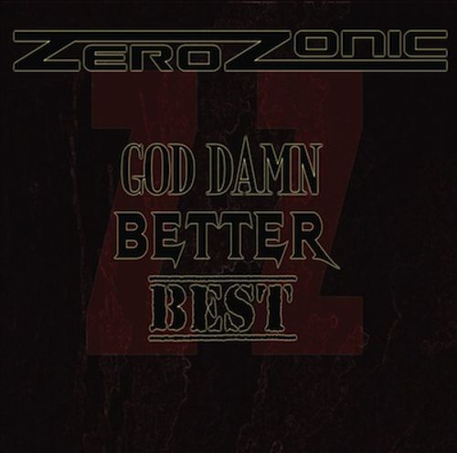 Zerozonic - God Damn, Better Best ryhmässä CD / CD Hårdrock @ Bengans Skivbutik AB (651690)