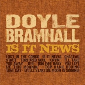 Doyle Bramhall - Is It News ryhmässä ME SUOSITTELEMME / Klassiska lablar / YepRoc / CD @ Bengans Skivbutik AB (651913)