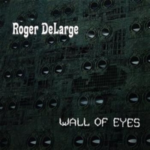 Delarge Roger - Wall Of Eyes ryhmässä ME SUOSITTELEMME / Joululahjavinkki: CD @ Bengans Skivbutik AB (652058)