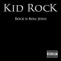 Kid Rock - Rock N Roll Jesus ryhmässä CD / Pop-Rock @ Bengans Skivbutik AB (652077)