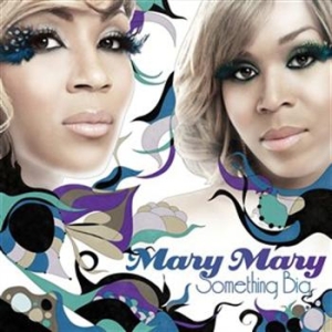 Mary Mary - Something Big ryhmässä CD / Övrigt @ Bengans Skivbutik AB (653075)