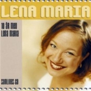 Lena Maria - 10 År Med Lena Maria ryhmässä CD / Övrigt @ Bengans Skivbutik AB (653219)