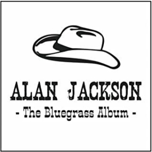 Alan Jackson - Bluegrass Album ryhmässä CD / Country @ Bengans Skivbutik AB (653324)