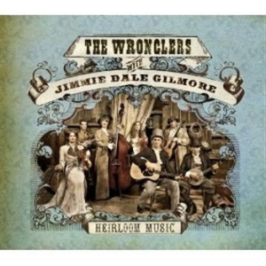 Gilmore Jimmie Dale & The Wronglers - Heirloom Music ryhmässä CD / Country @ Bengans Skivbutik AB (653785)