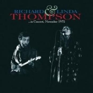 Richard & Linda Thompson - In Concert November 1975 ryhmässä Minishops / Richard Thompson @ Bengans Skivbutik AB (653814)