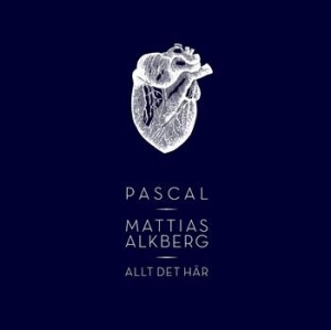 Pascal / Mattias Alkberg - Allt Det Här ryhmässä CD / Pop-Rock @ Bengans Skivbutik AB (653867)