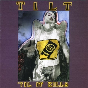 Tilt - Til It Kills ryhmässä CD @ Bengans Skivbutik AB (653922)