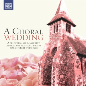 Various Composers - A Choral Wedding ryhmässä Externt_Lager / Naxoslager @ Bengans Skivbutik AB (654525)