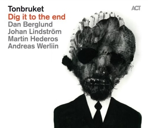 Tonbruket - Dig It To The End ryhmässä CRM - Svensk jazz både lp och cd @ Bengans Skivbutik AB (654809)